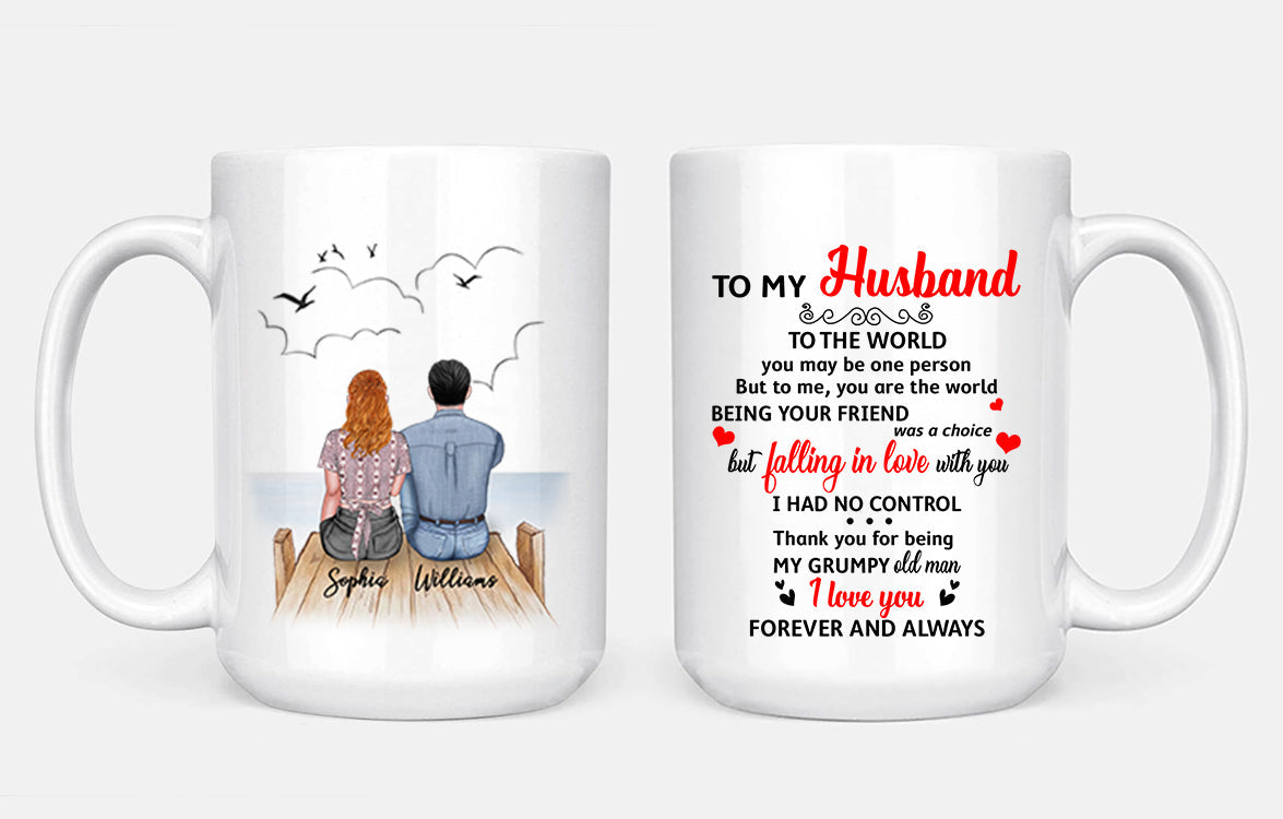 To My Husband To The World You May Be One Person Mug Gifts For Him
