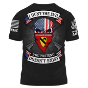 Personalized Shirt I Hunt The Evil You Pretend Doesn't Exist Custom Unit Patches US Military Shirt K1702