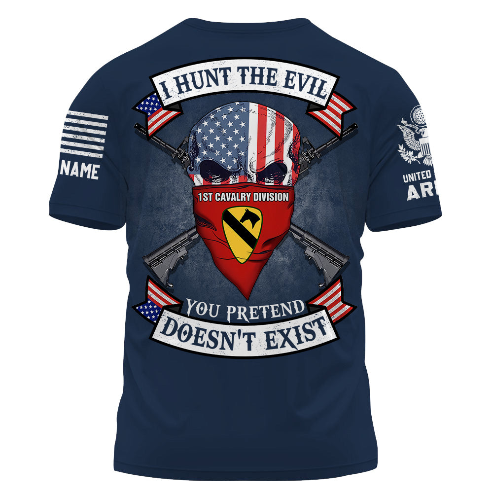 Personalized Shirt I Hunt The Evil You Pretend Doesn't Exist Custom Unit Patches US Military Shirt K1702