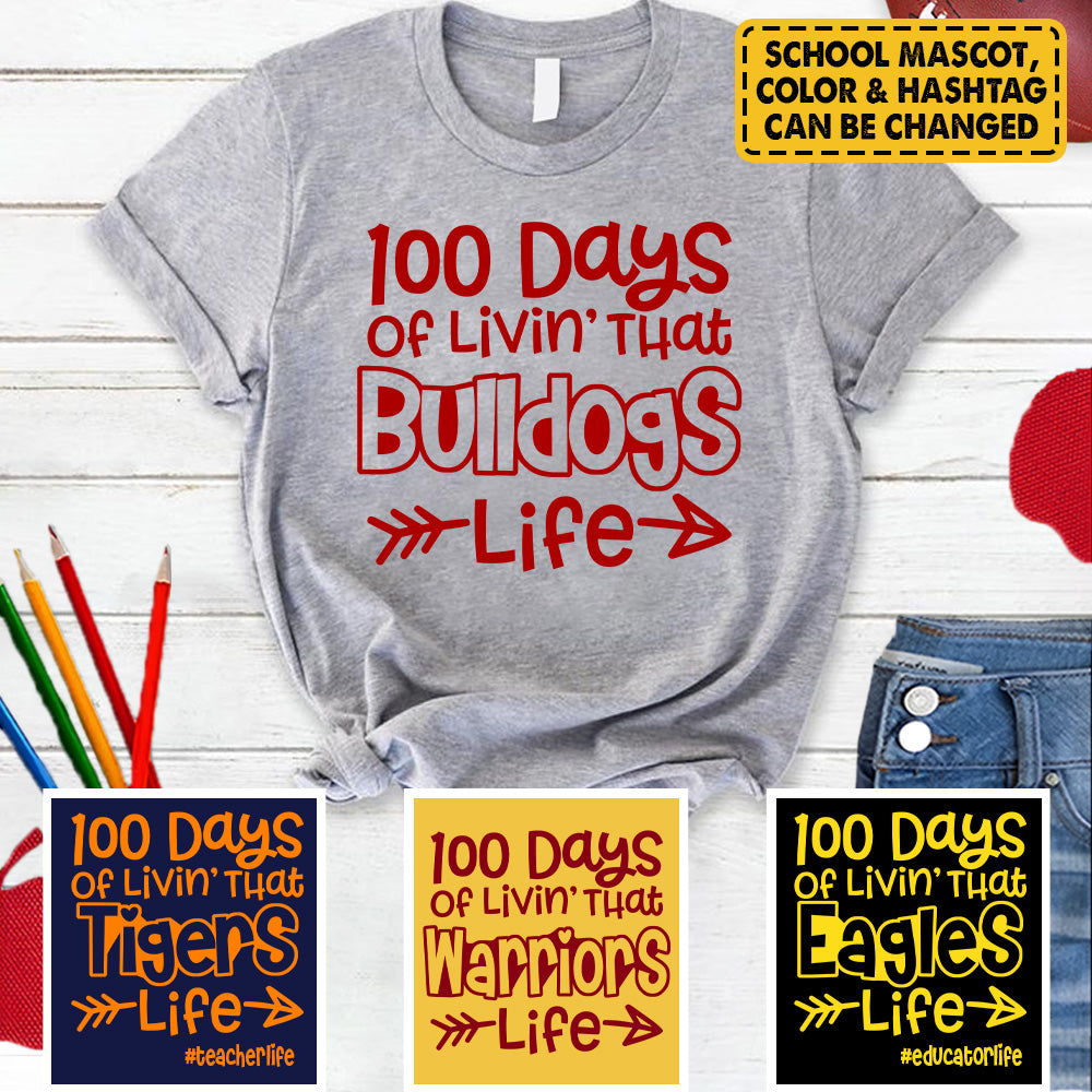 Personalized 100 Days Of Livin' That School Mascot Life School Spirit T-Shirt