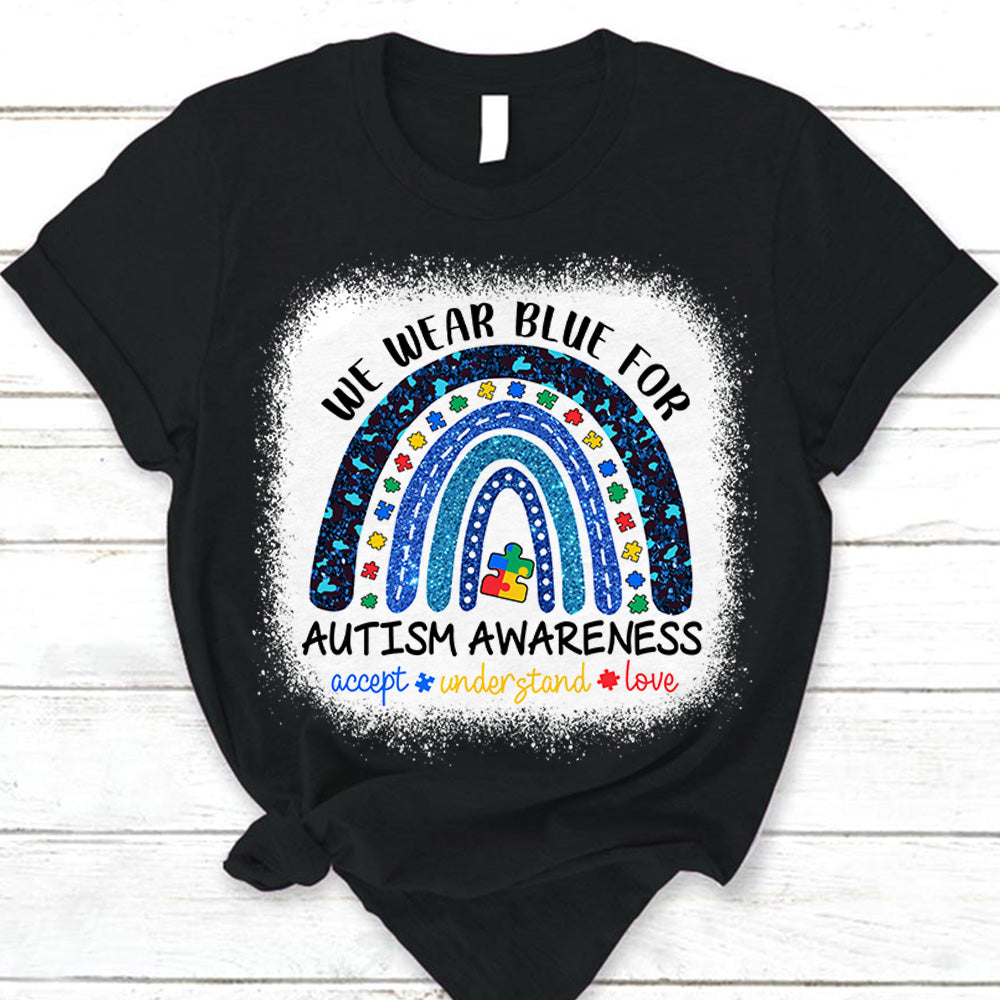 We Wear Blue For Autism Awareness Shirt - Autism Rainbow Autism Awareness Gift