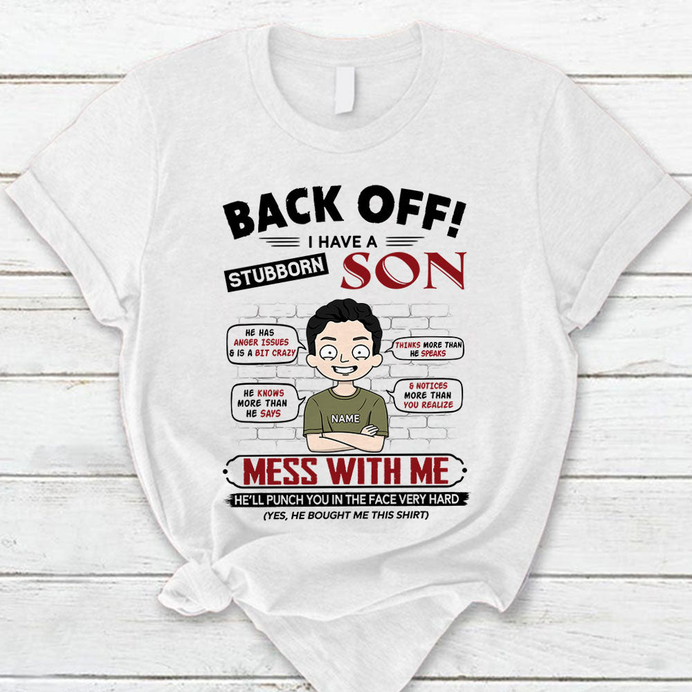 Back Off!! I Have A Stubborn Son Personalized T-Shirt For Mom - Funny Birthday Gift For Mom - Gift From Sons