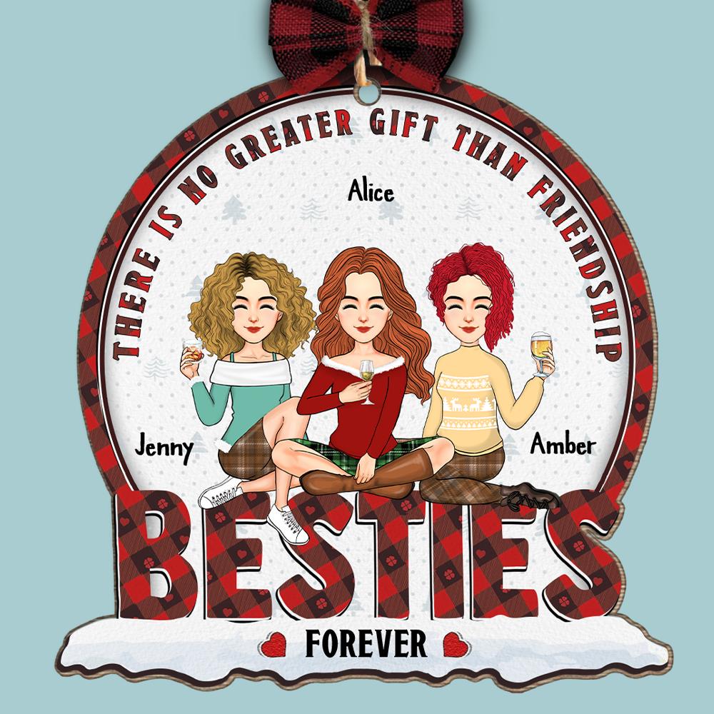 There Is No Greater Gift Than Friendship Bestie Forever - Personalized Wooden Ornament