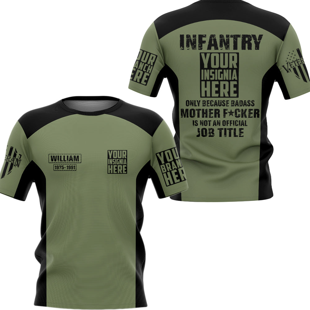 Infantry Only Because Badass Mother Fcker Is Not An Official Job Title Personalized All Over Print Shirt Grunt Style Shirt For Veteran H2511