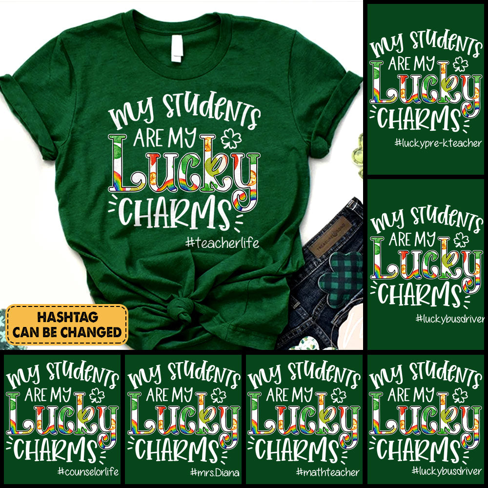 Personalized My Students Are My Lucky Charms - Custom Teacher St. Patrick's Day Shirt