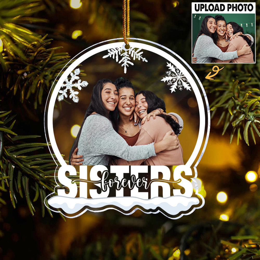 Sisters Forever - Personalized Snow Globe Shaped Acrylic Photo Ornament