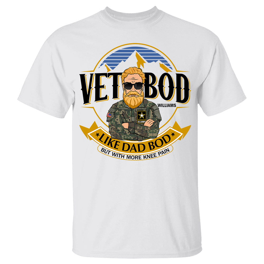 Vet Bod Like Dad Bod But With More Knee Pain Personalized Shirt For Veteran Dad Grandpa Father's Day Gift H2511