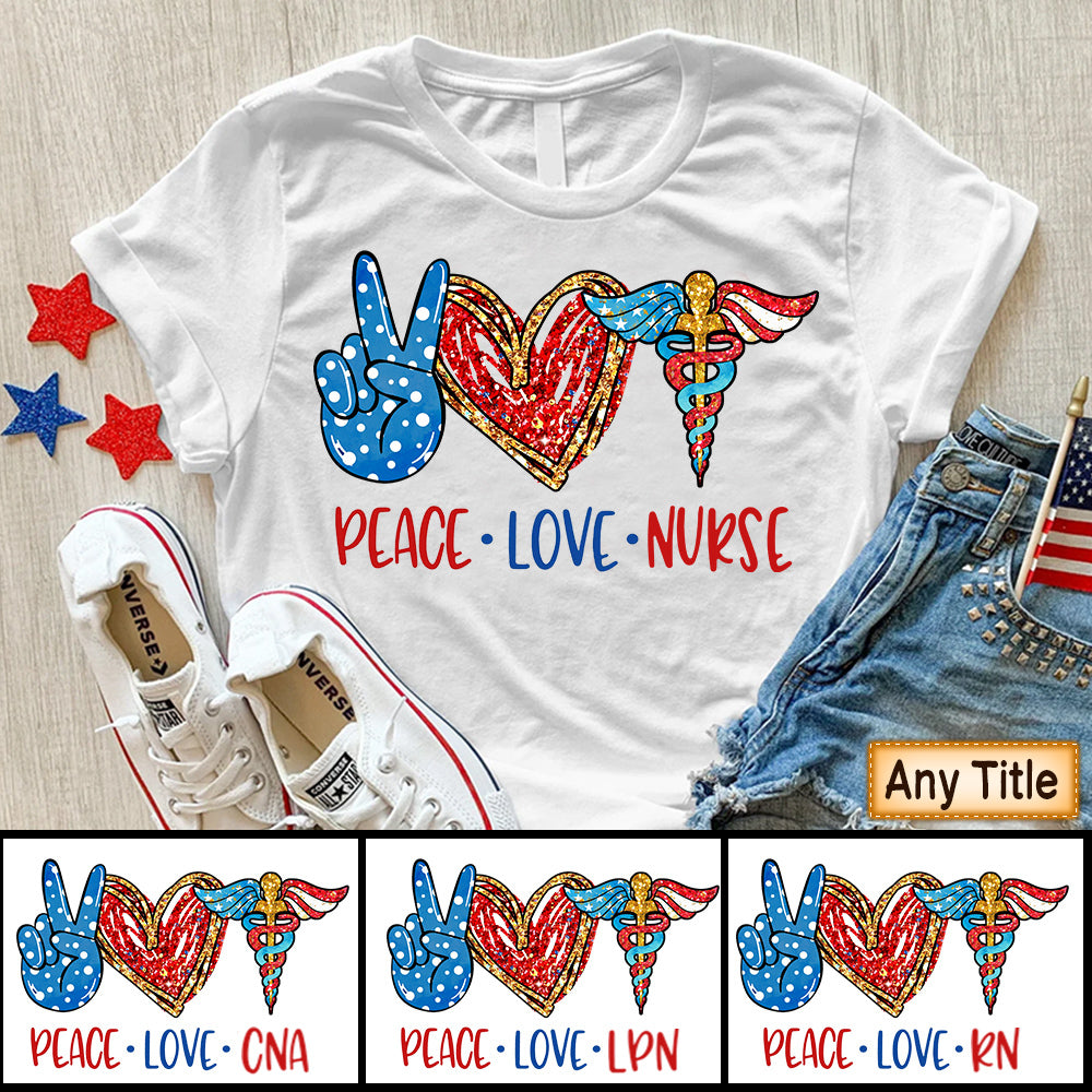 Nurse Peace Love America Nurse 4Th Of July Personalized Shirt Nurse Shirt Hk10