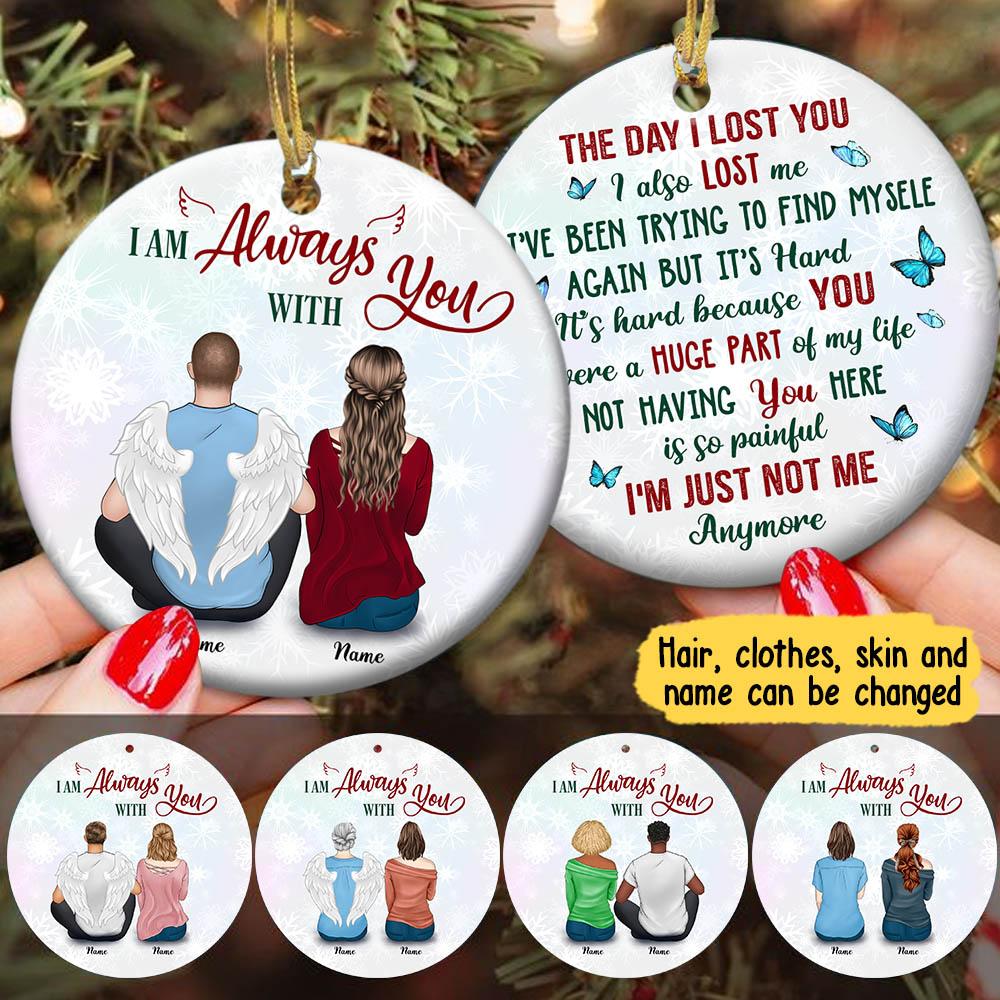 I Am Always With You The Day I Lost You Memorial Personalized Memorial Ornament Gifts For Family