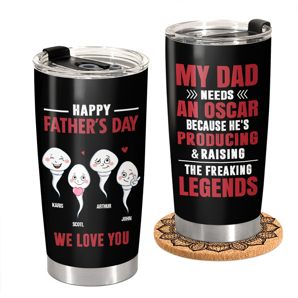 My Dad Needs An Oscar - Personalized Funny Tumbler With Kids Father's Day Gift For Dad
