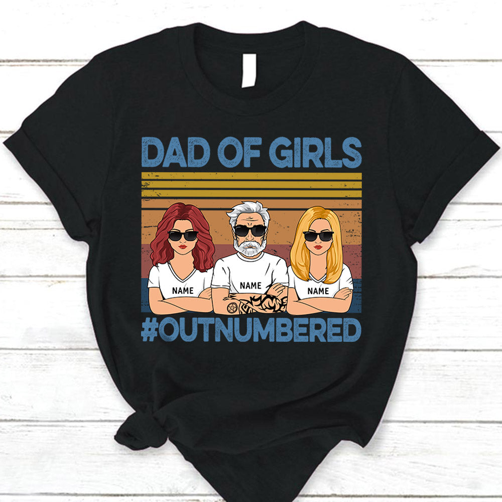 Dad Of Girls Outnumbered Shirt - Custom Father's Day & Birthday Gift For Him