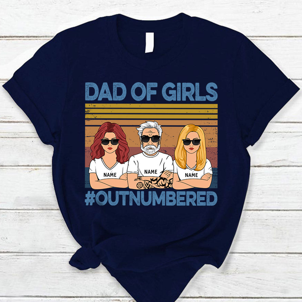 Dad Of Girls Outnumbered Shirt - Custom Father's Day & Birthday Gift For Him