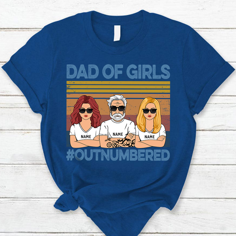 Dad Of Girls Outnumbered Shirt - Custom Father's Day & Birthday Gift For Him