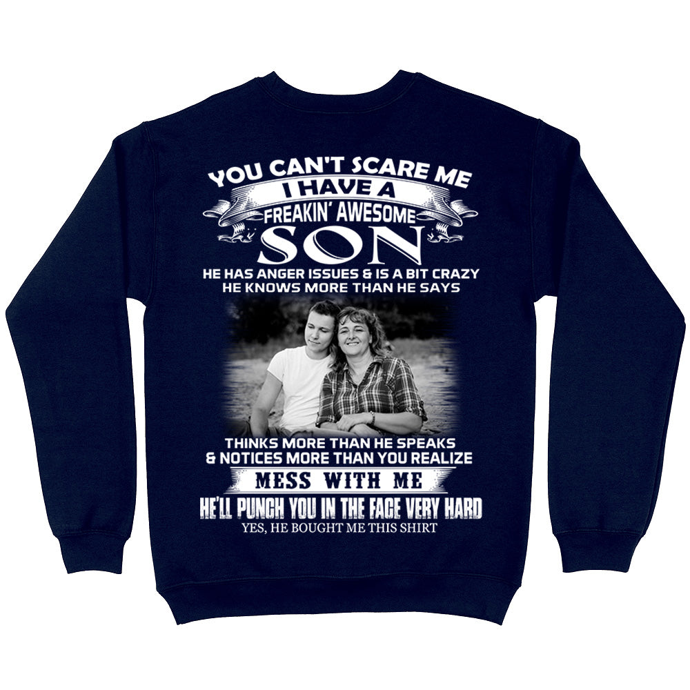 You Can't Scare Me I Have A Freaking Awesome Son Custom Photo Shirt Gift For Mom - Personalized Gifts For Mom