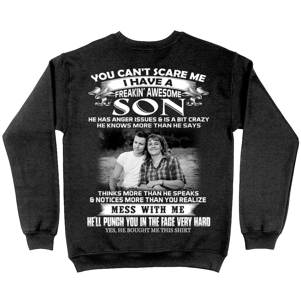 You Can't Scare Me I Have A Freaking Awesome Son Custom Photo Shirt Gift For Mom - Personalized Gifts For Mom