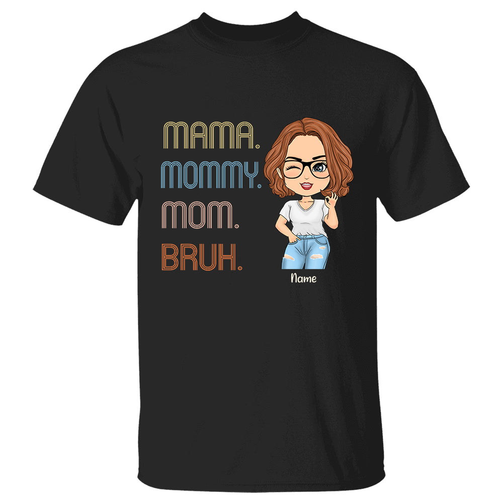 Mama Mommy Mom Bruh - Personalized Shirt Gift For Mom Mother