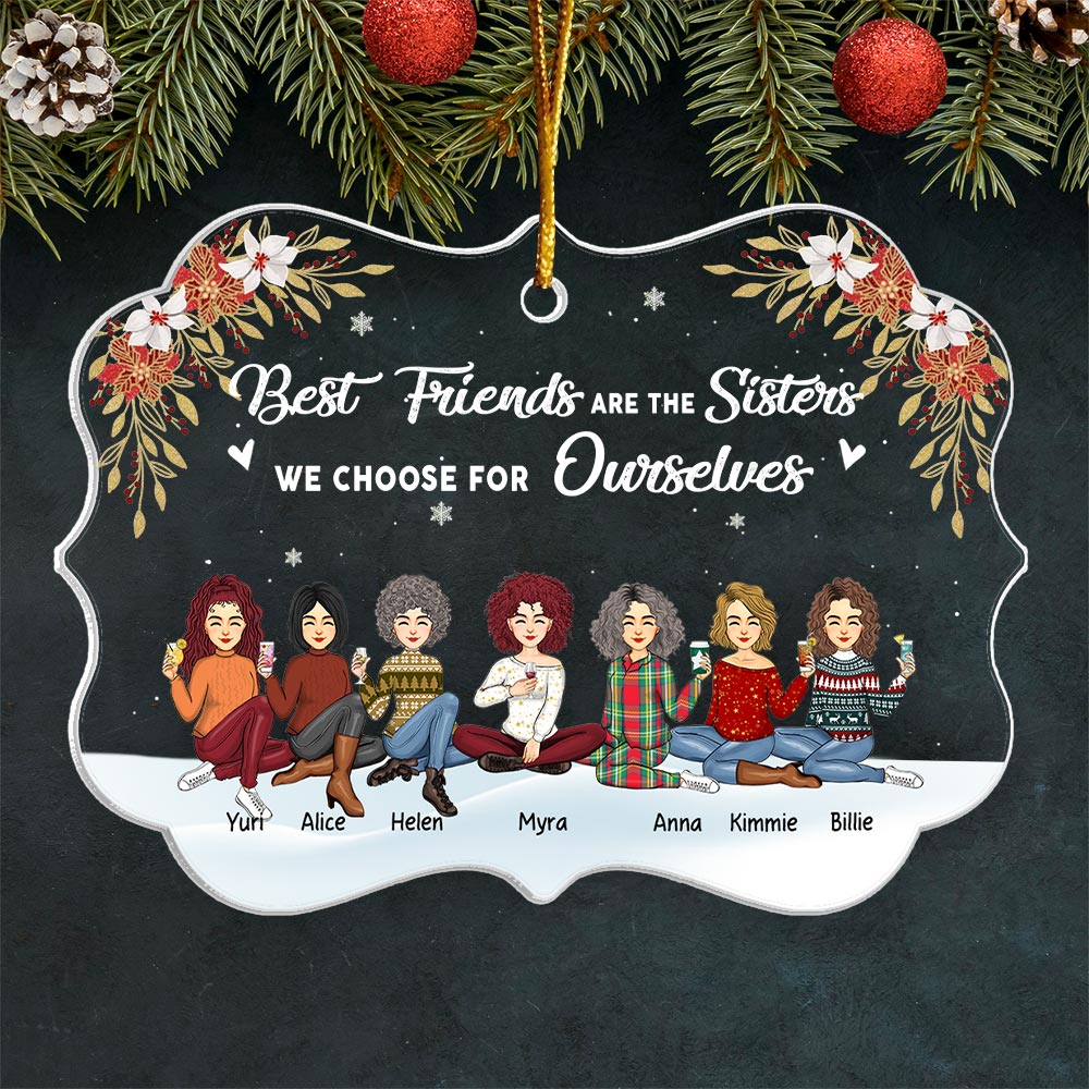 Best Friends Are The Sisters We Choose For Ourselves Personalized Acrylic Ornament