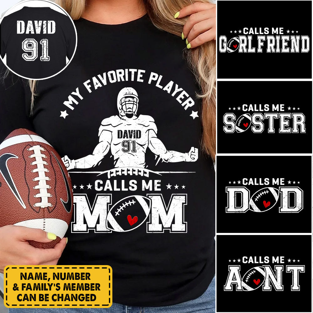 Personalized My Favorite Player Calls Me Mom Custom Family Member Football Spirit T-Shirt