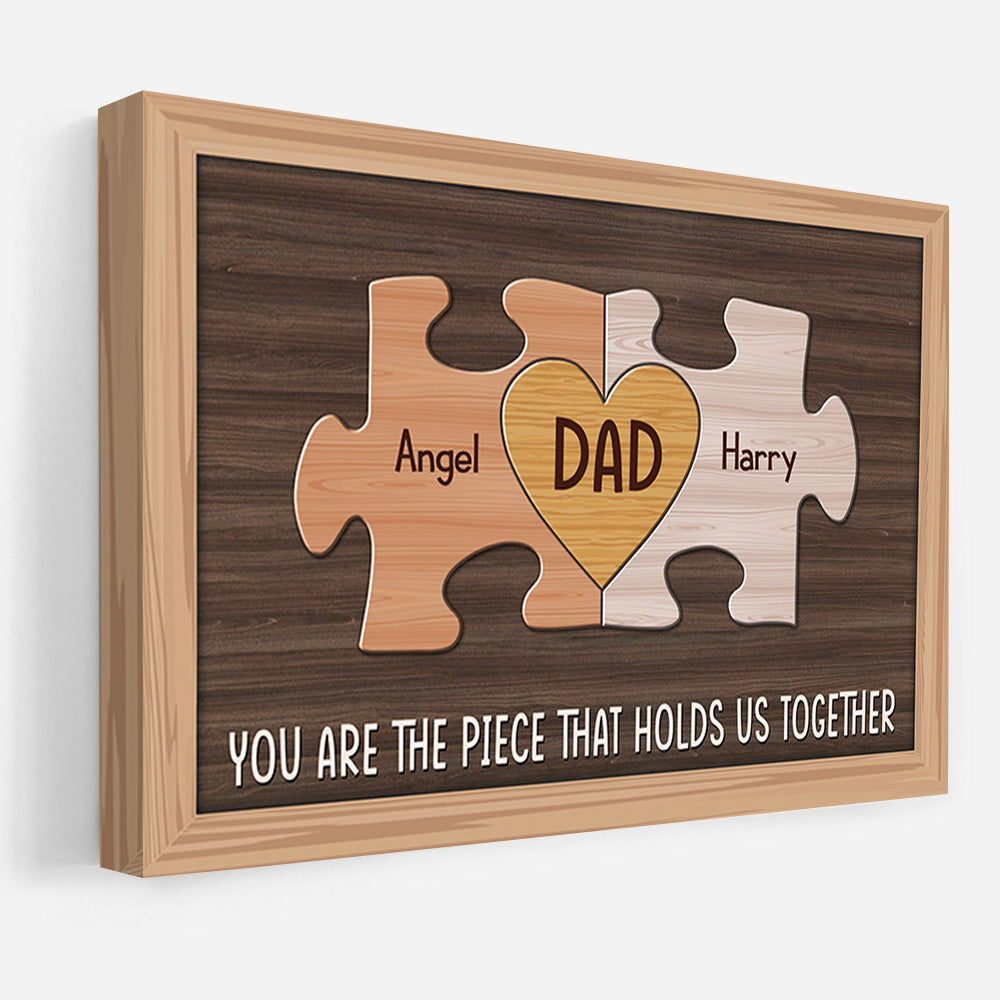Dad You Are The Piece That Holds Us Together - Personalized Canvas Ver2