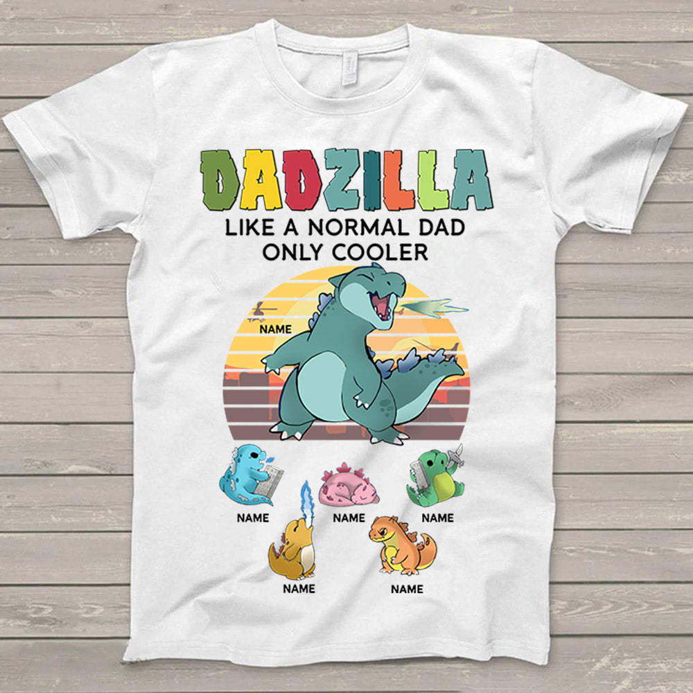Dadzilla Like A Normal Dad Only Cooler Colorful Shirt