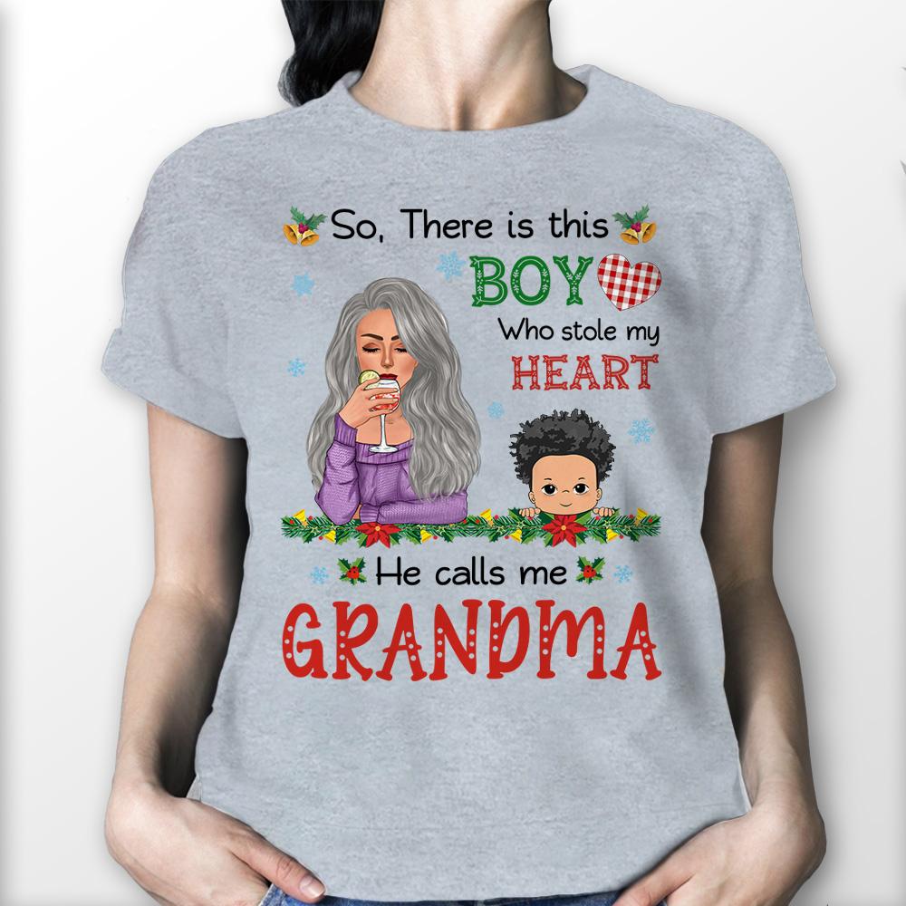 There Is This Boy Who Kinda Stole My Heart He Calls Me Grandma Christmas Shirt, Grandma Christmas Shirt, Custom Grandma And Grandson Shirt.