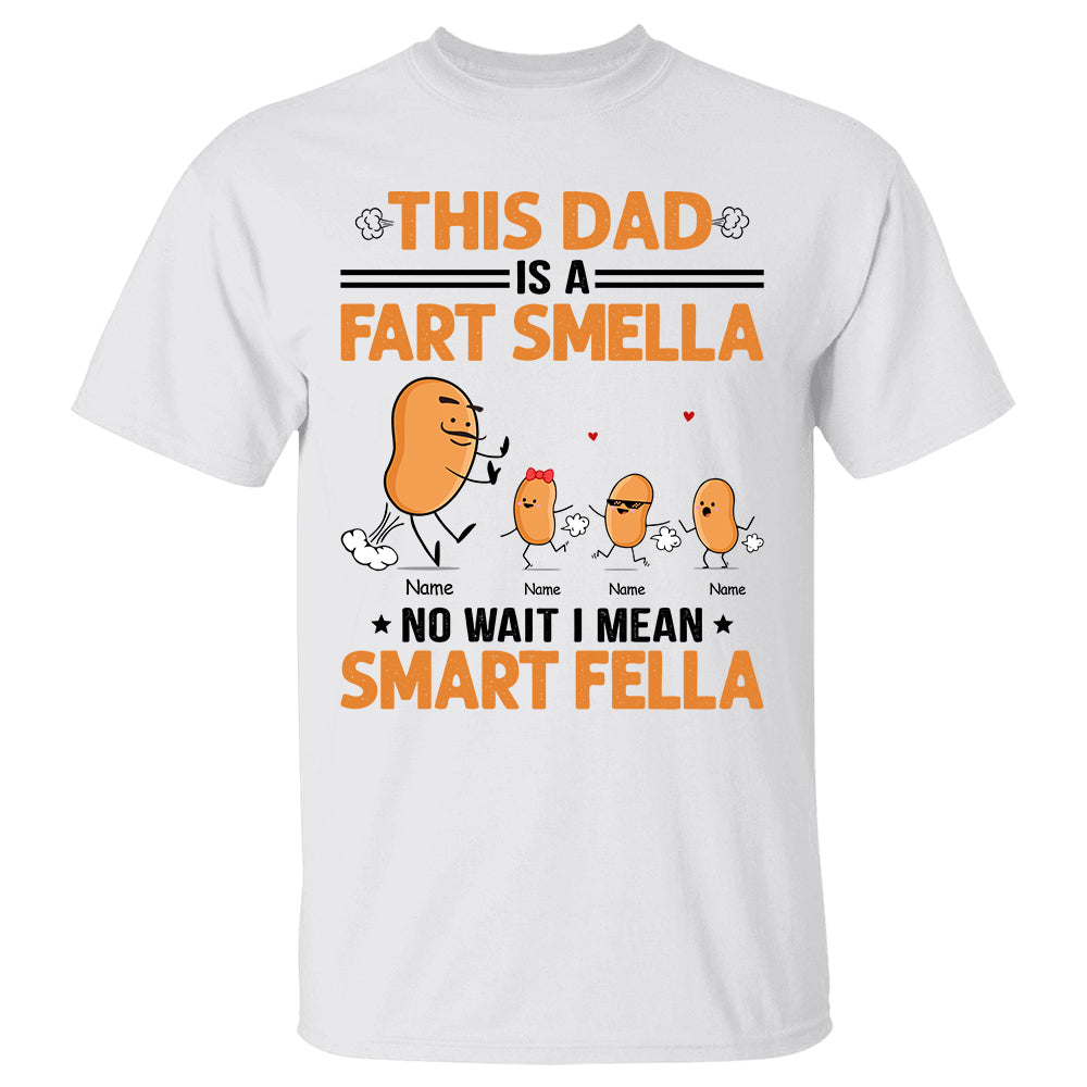 This Dad Is A Fart Smella I Mean Smart Fella Personalized Shirt For Dad Custom Kids Name H2511