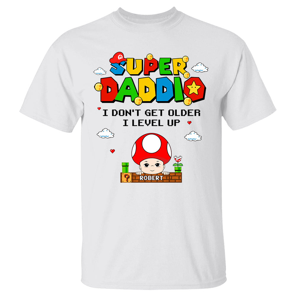 I Don't Get Older I Level Up Super Daddio Personalized Shirt K1702