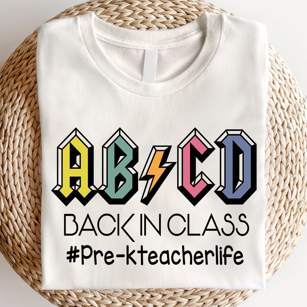 Abcd Back In Class Back To School Pre-K Teacher Life Gift For Teacher - K1702