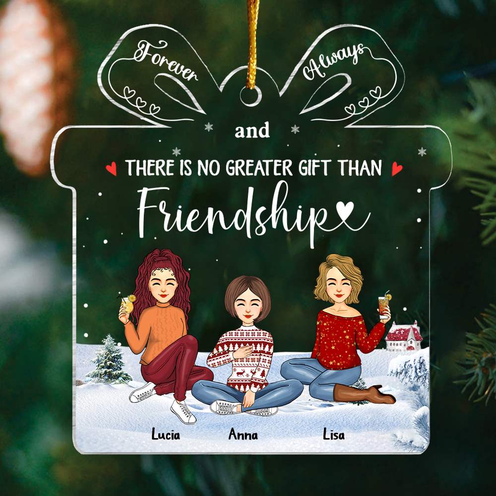 There’s No Greater Gift Than Friendship - Personalized Acrylic Ornament
