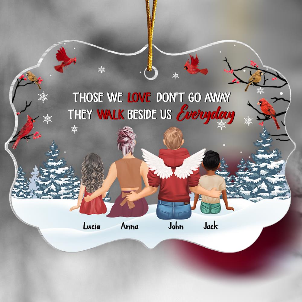 Those We Love Don’t Go Away They Walk Beside Us Everyday - Personalized Memorial Ornament