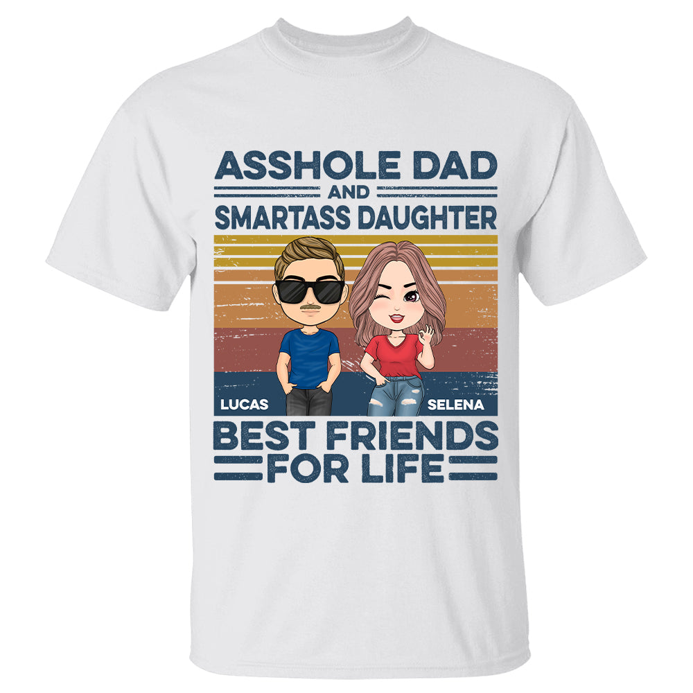 Asshole Dad And Smartass Daughter Best Friends For Life Personalized Shirt For Dad For Daughter
