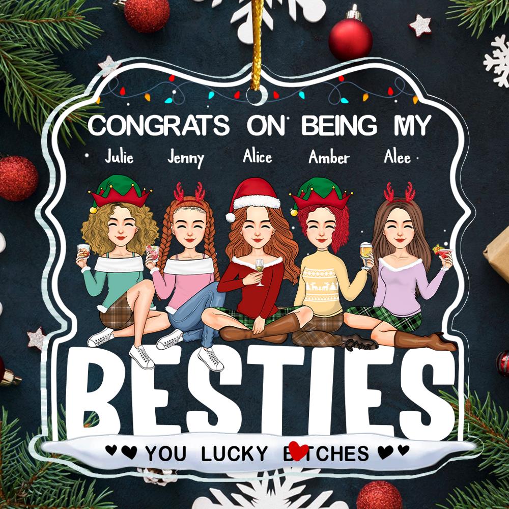 Congrats On Being My Sister - Bestie Personalized Custom Ornament - Acrylic Custom Shaped - Christmas Gift For Best Friends, BFF, Sisters