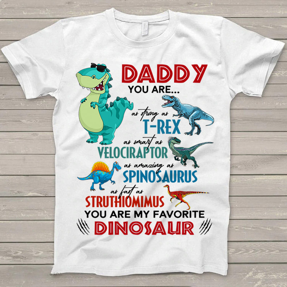 Daddy You Are As Strong As T-Rex As Smart As Velociraptor Custom Shirt Gift For Dad