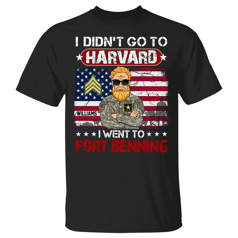 I Didn't Go To Harvard I Went To Military Base Personalized Branch Rank Name Shirt For Veteran H2511