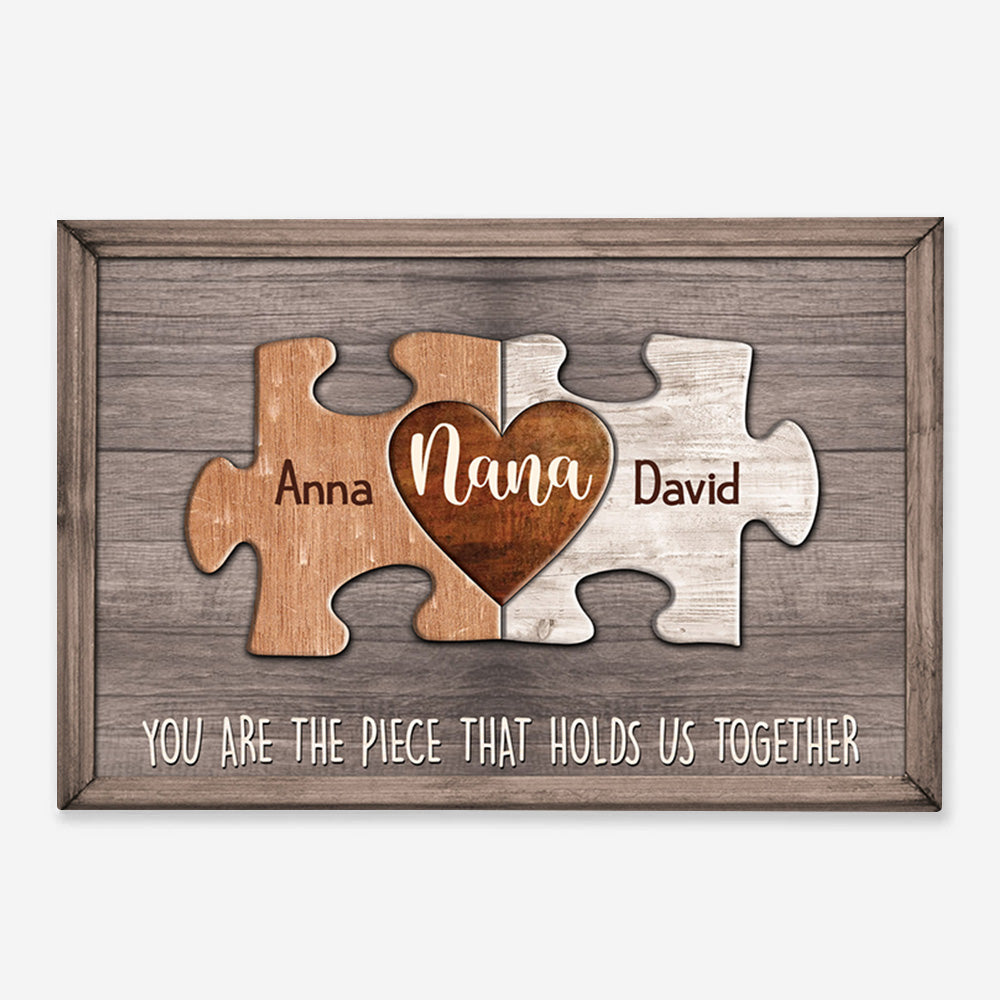 Nana You Are The Piece That Holds Us Together Personalized Canvas Gift For Grandma