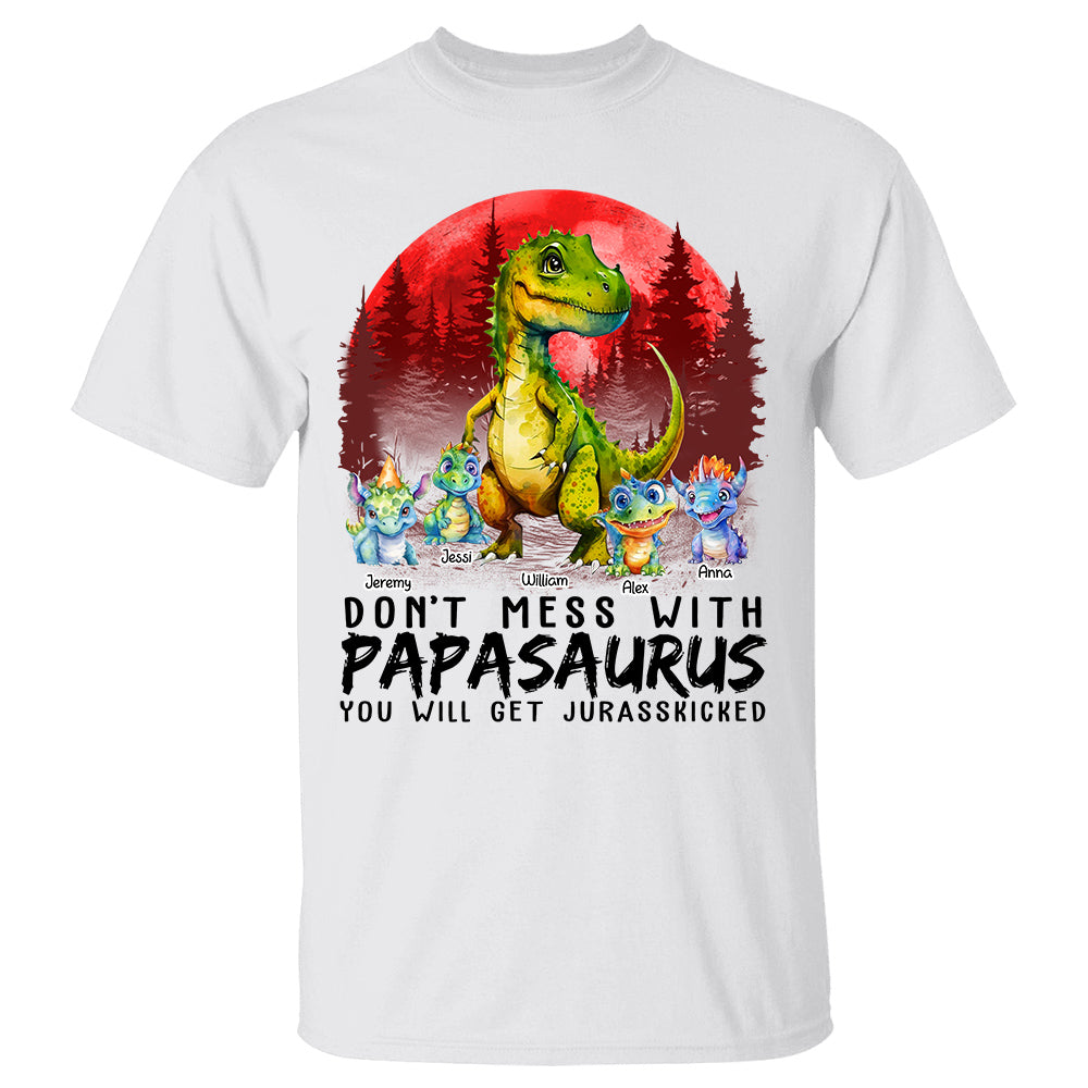 Personalized Don't Mess With Papasaurus You Will Get Jurasskicked Personalized Shirt With Kids