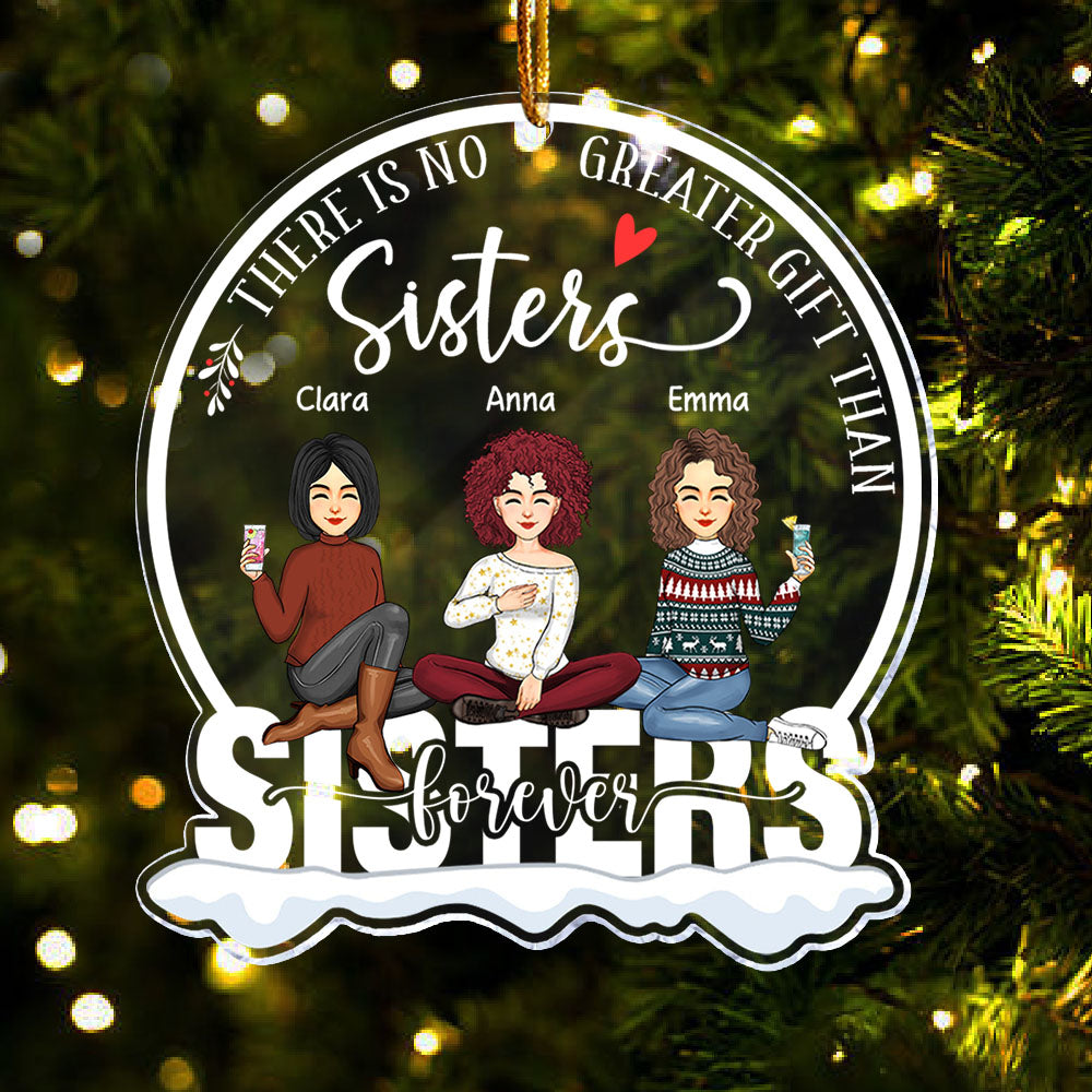 There Is No Greater Gift Than Sisters - Sisters Forever Personalized Circle Acrylic Ornament
