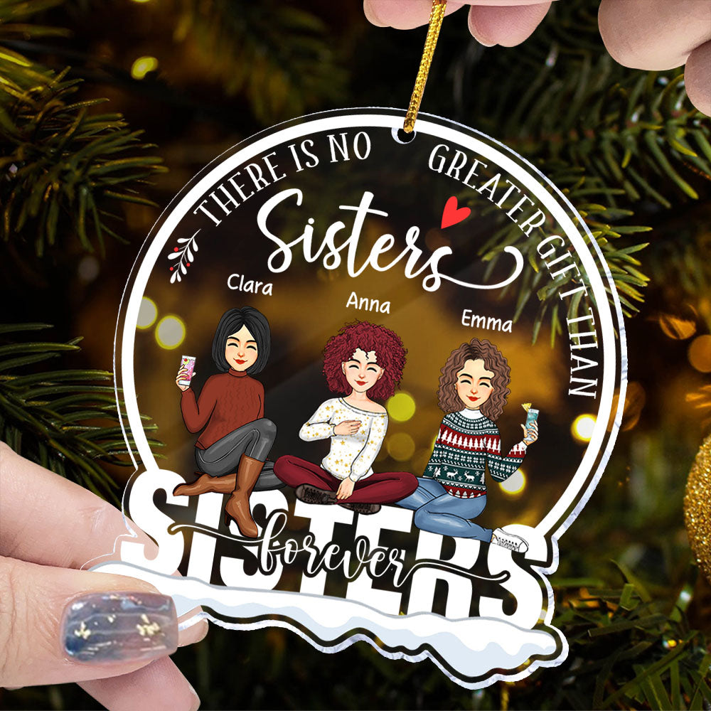 There Is No Greater Gift Than Sisters - Sisters Forever Personalized Circle Acrylic Ornament