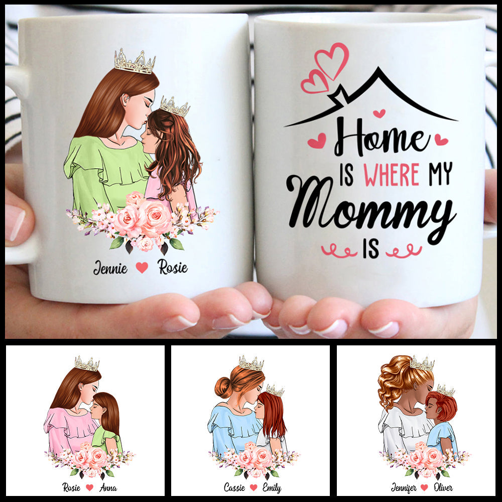 Home Is Where My Mommy Is, Custom Mom And Daughter Mug