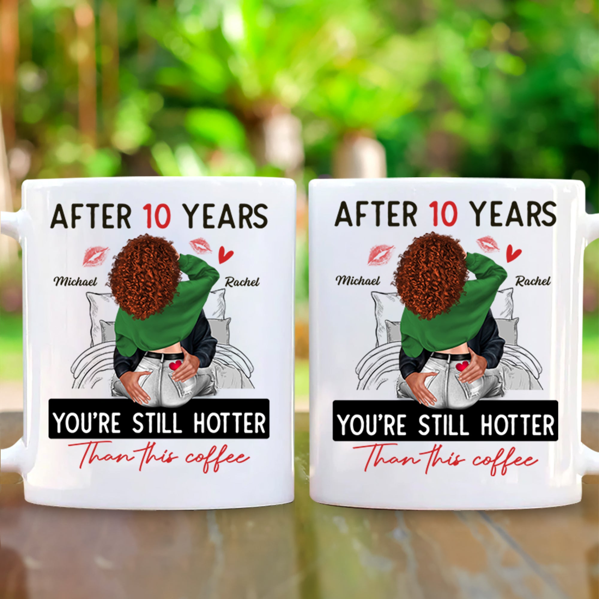 After 10 Years You're Still Hotter Than This Coffee - Personalized Mug - Valentine's Day Gifts For Her, Wife, Girlfriend