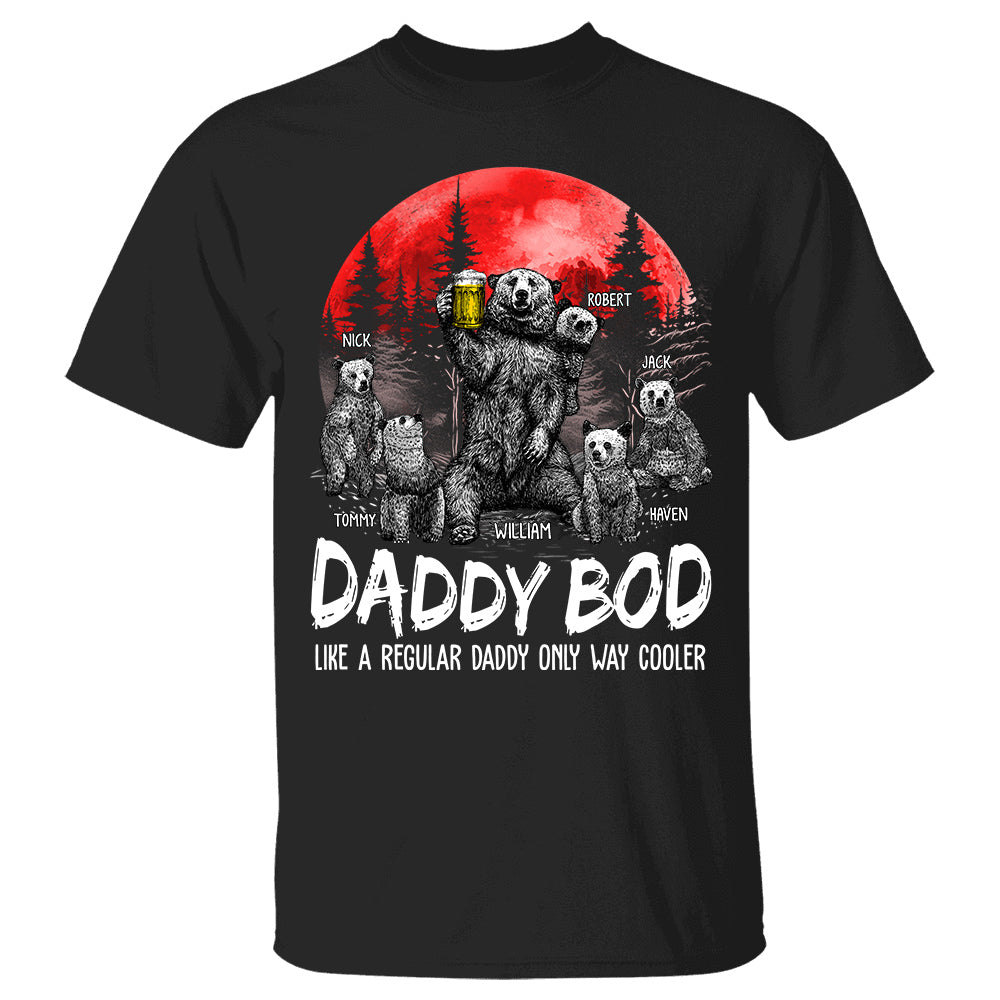Dad Bod Like A Regular Dad Only Way Cooler Personalized Shirt For Dad Grandpa Bear H2511