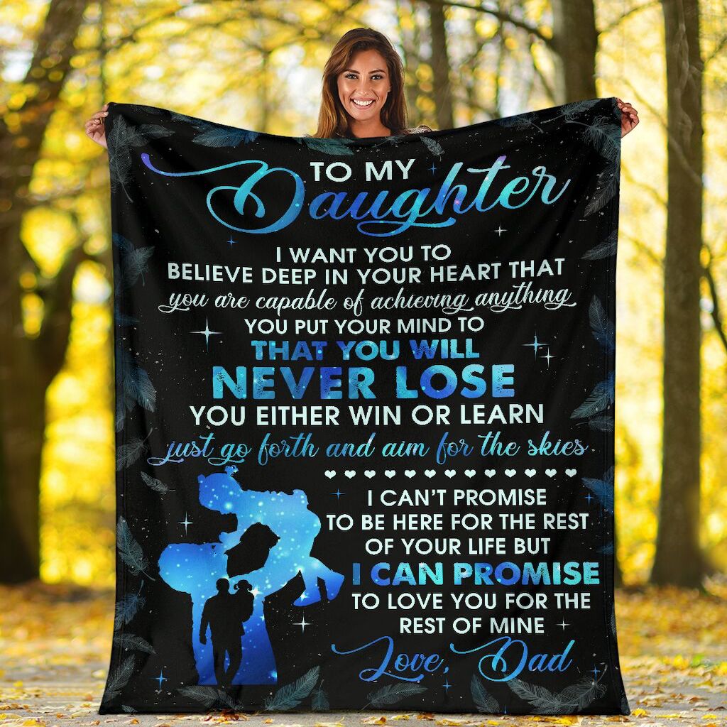 To My Daughter I Want You To Believe Deep In Your Heart Holding Girl Custom Blanket Gift For Daughter
