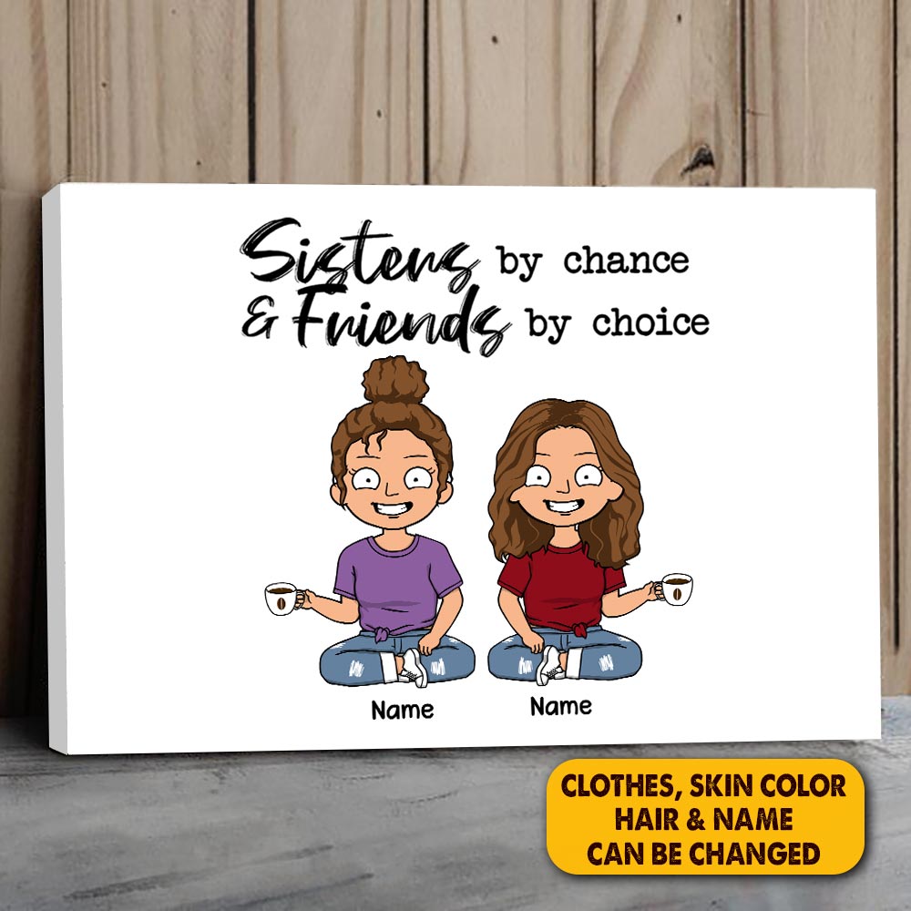Personalized Sister By Chance & Friends By Choice Poster Canvas For Mom Grandma Mama