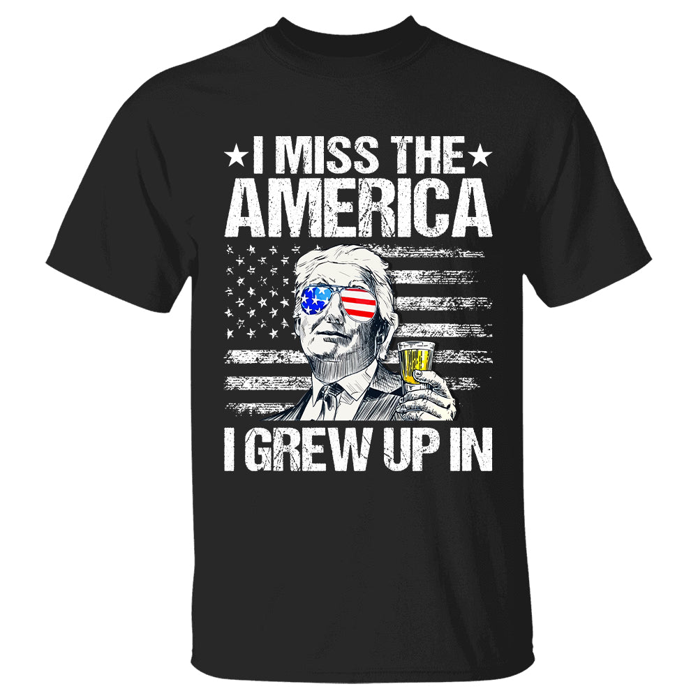 I Miss The America I Grew Up In Patriot Shirt
