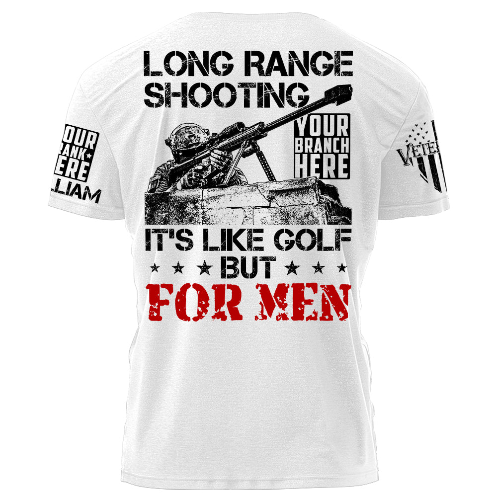 Long Range Shooting It's Like Golf But For Men Personalized Shirt For Veteran H2511