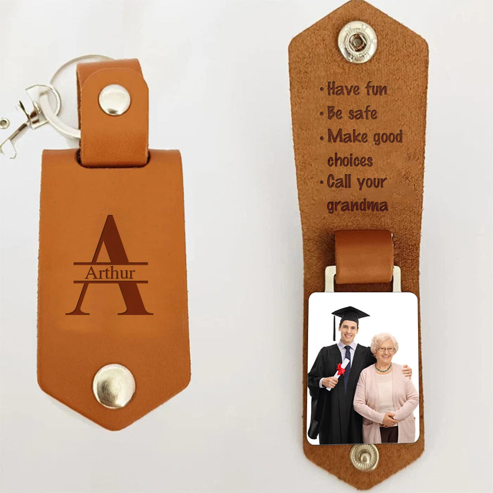 Have Fun, Be Safe, Make Good Choices, Call Your Grandma - Personalized Leather Keychain - Graduation Gift