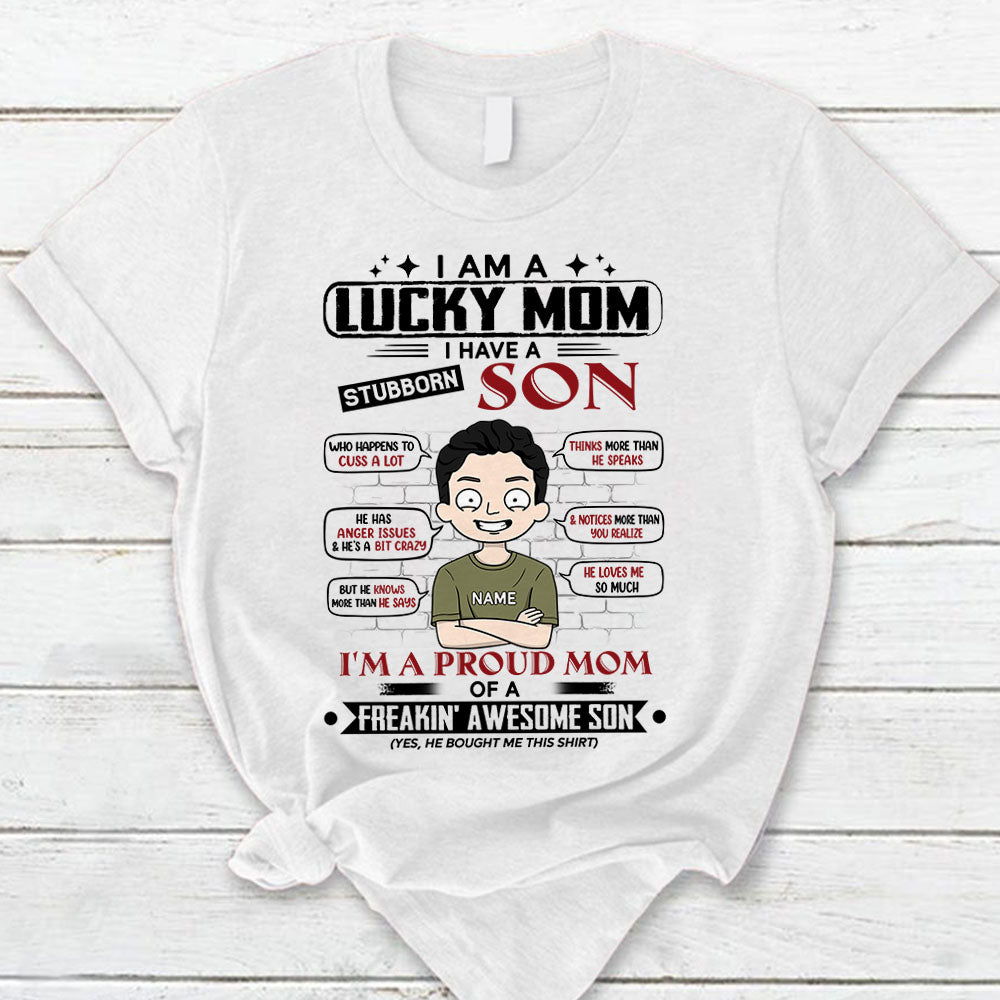I Am A Lucky Mom I Have A Stubborn Son Personalized T-Shirt For Mom - Funny Birthday Gift For Mom - Gift From Sons