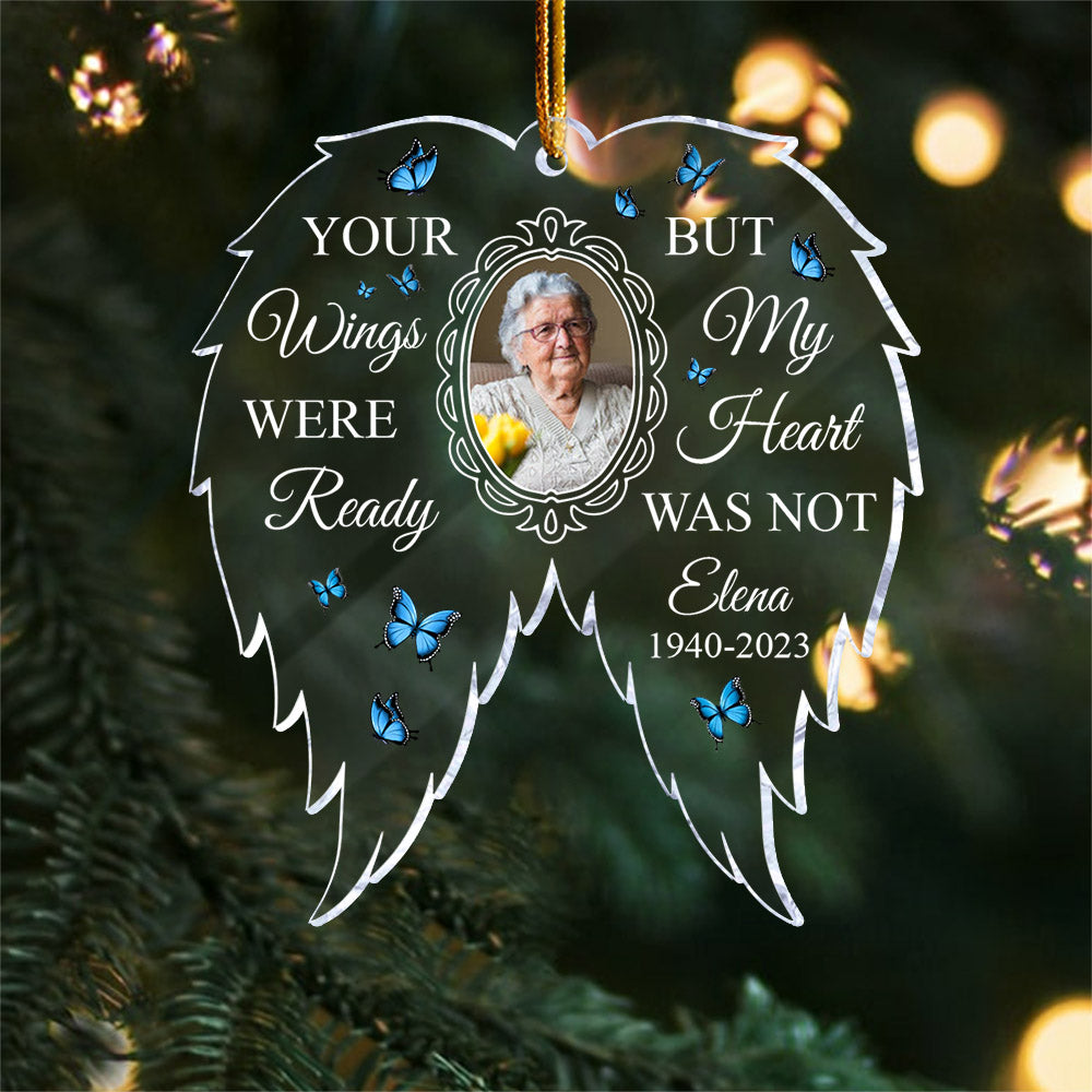 Your Wings Were Ready But My Heart Was Not - Personalized Custom Shaped Acrylic Ornament - Christmas, Memorial Gift For Family, Mom, Dad, Daughter