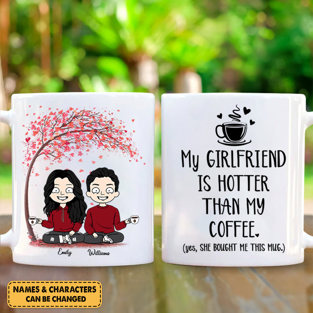 Personalized Mug Gift For Boyfriend Custom Gifts For Him - My Girlfriend Is Hotter Than My Coffee Custom Couple Mug