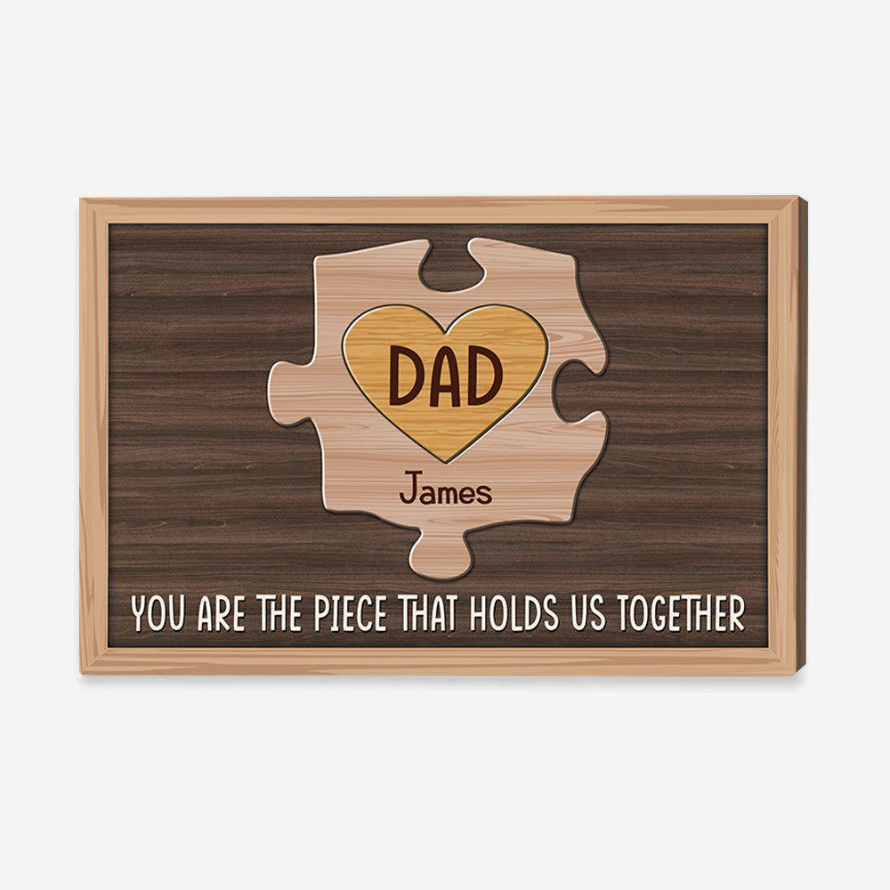 Dad You Are The Piece That Holds Us Together - Personalized Canvas Ver1